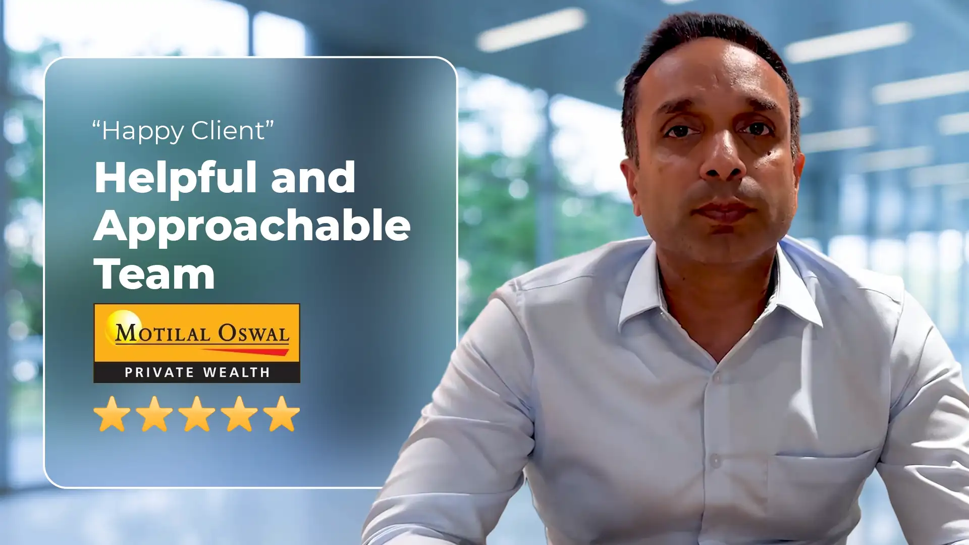 Deepak Sidhu (Motilal Oswal) - What Our Clients Say