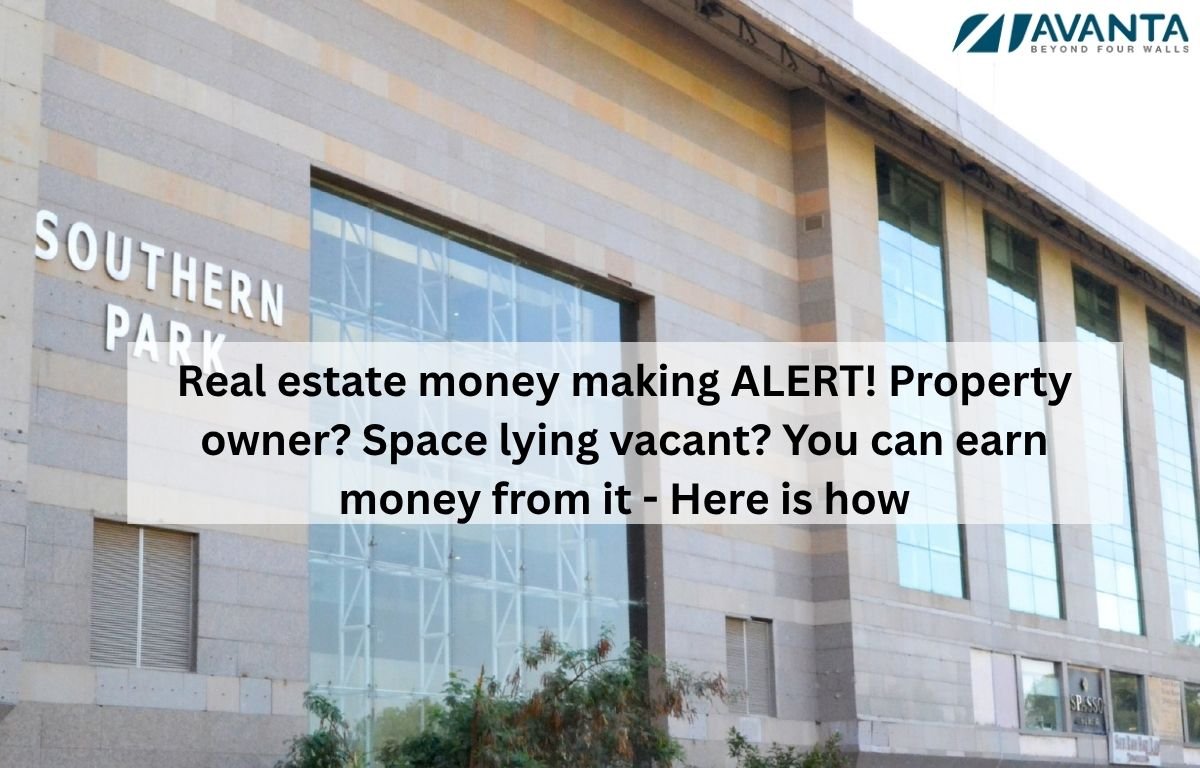 Real estate money making ALERT! Property owner? Space lying vacant? You can earn money from it - Here is how