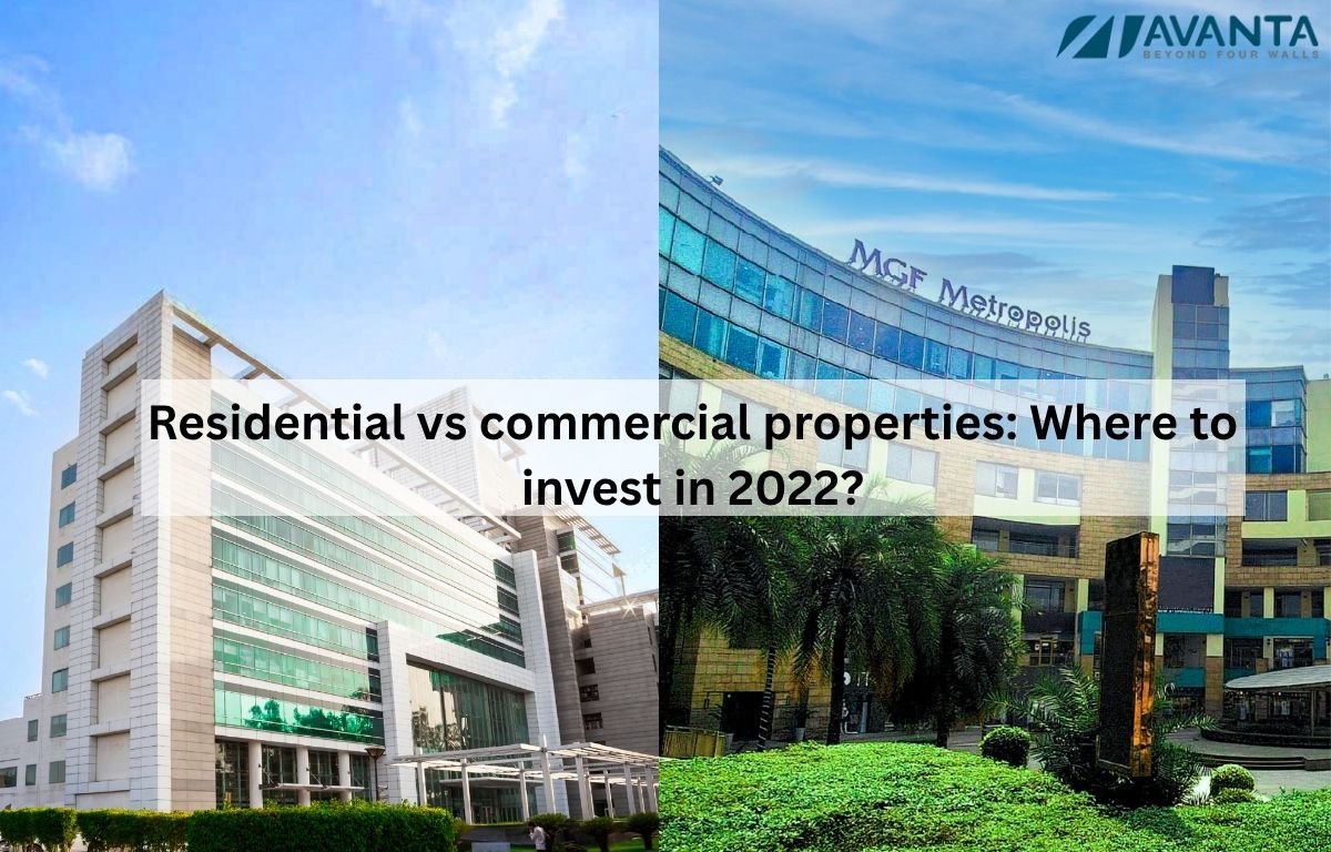 Residential vs commercial properties: Where to invest in 2022?