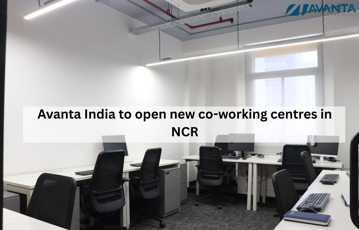 Avanta India to open new co-working centres in NCR