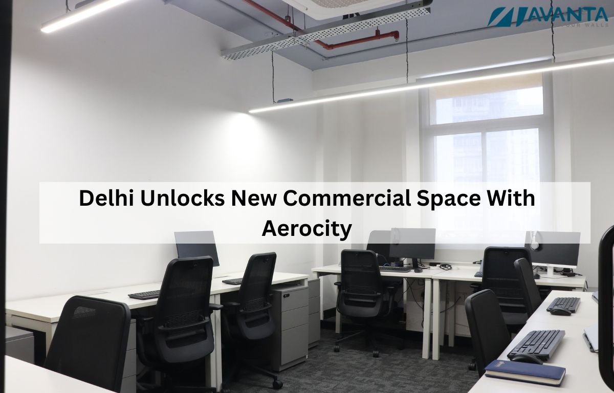 Delhi Unlocks New Commercial Space With Aerocity